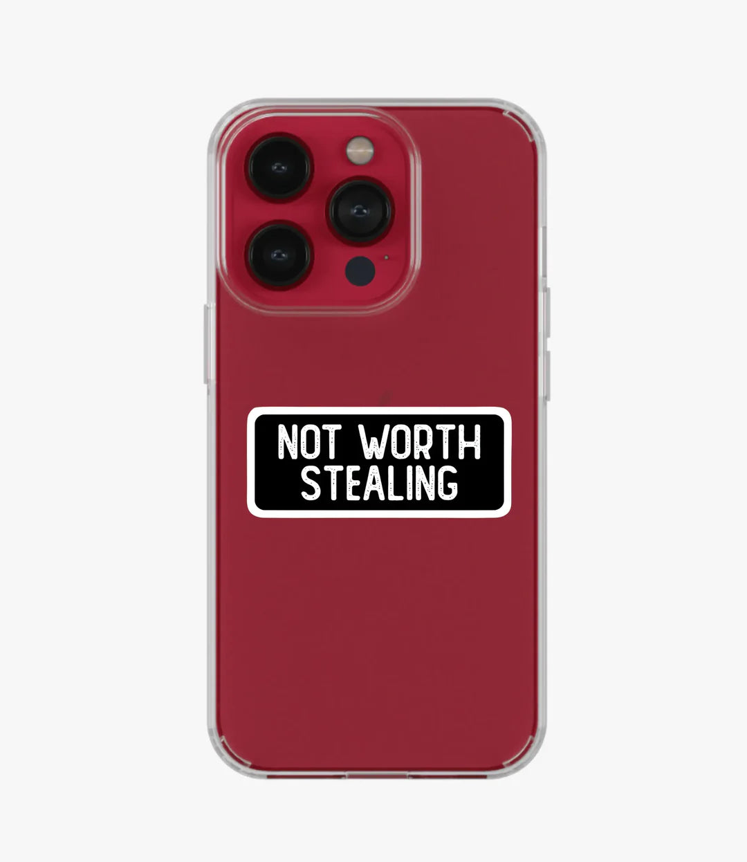 Not Worth Stealing Clear Case