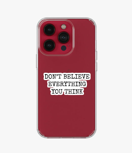 Don't Believe Everything Clear Case