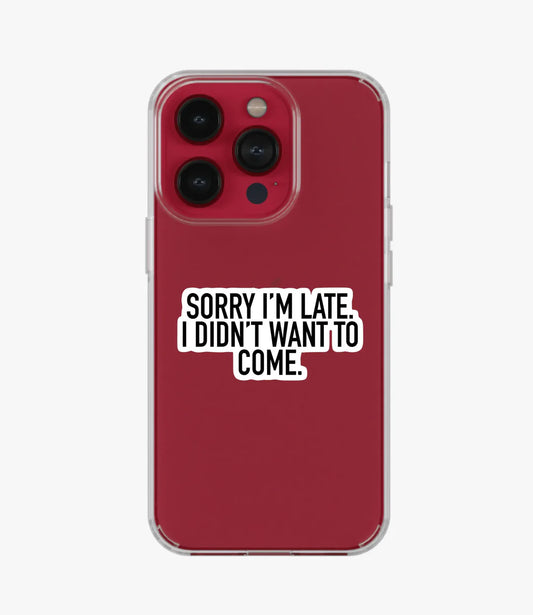 Sorry I'm Late Clear Case