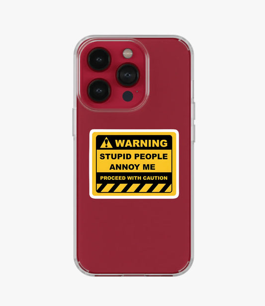 Stupid People Annoy Me! Clear Case